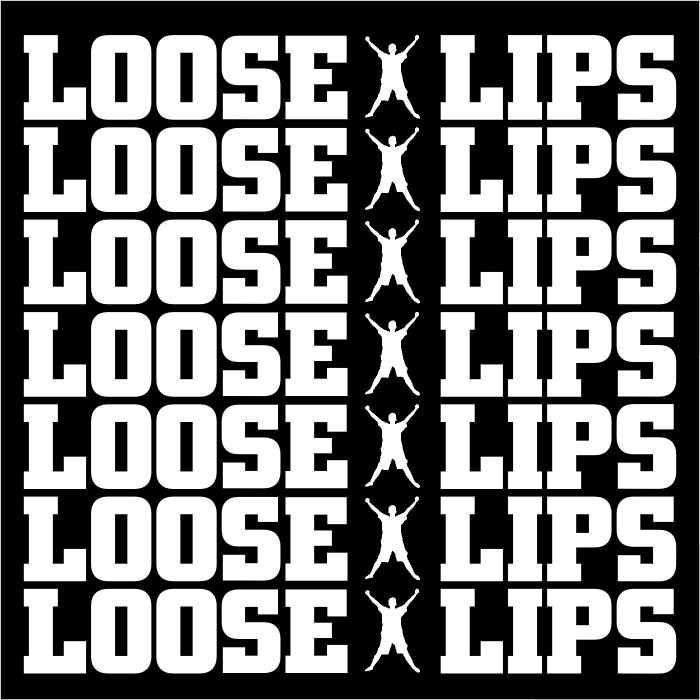 loose lips
